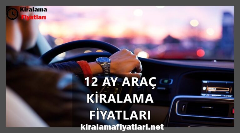 12 Ay Araç Kiralama Fiyatları
