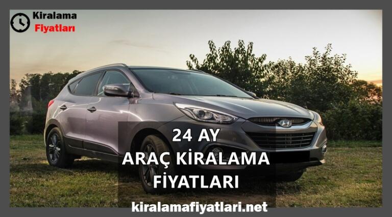 24 Ay Araç Kiralama Fiyatları