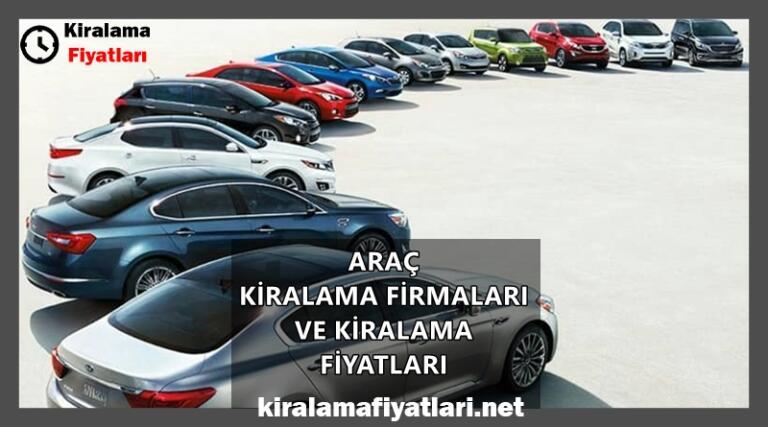 Araç Kiralama Firmaları ve Kiralama Fiyatları
