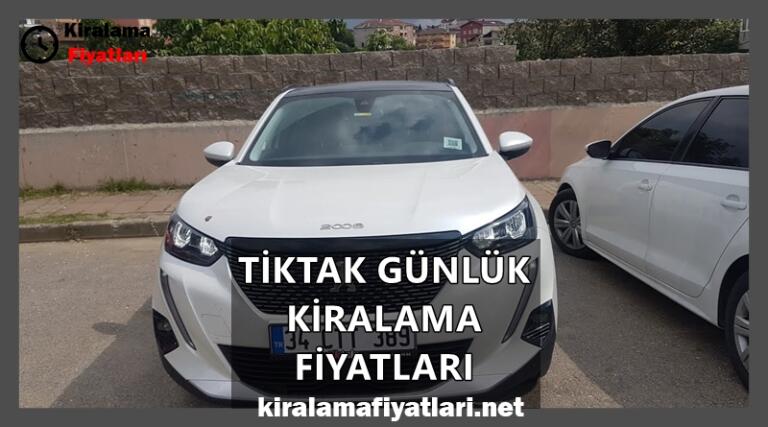 Tiktak Günlük Kiralama Fiyatları