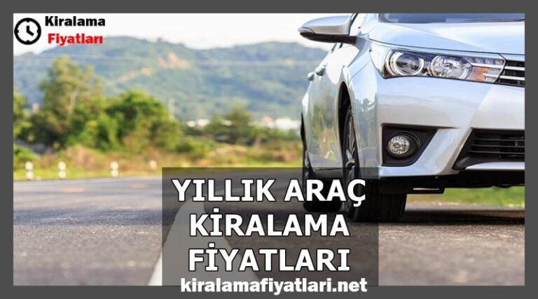 Yıllık Araç Kiralama Fiyatları