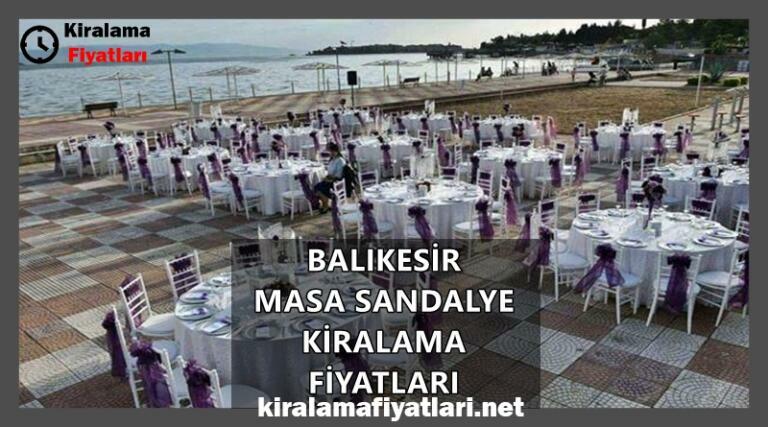 Balıkesir Masa Sandalye Kiralama Fiyatları