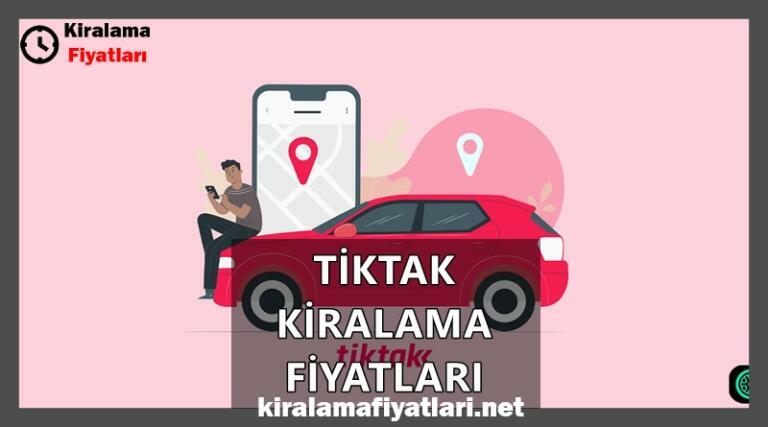 Tiktak Kiralama Fiyatları