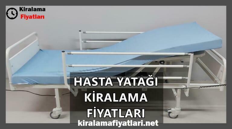 Hasta yatağı kiralama fiyatları
