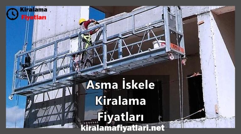 Asma İskele Kiralama Fiyatları