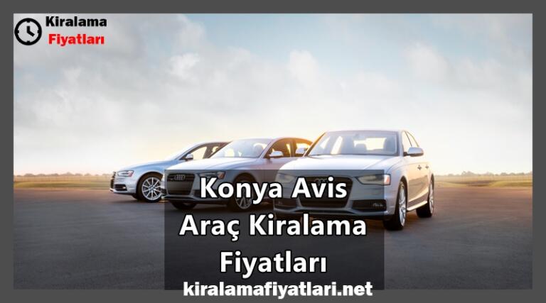 Konya Avis Araç Kiralama Fiyatları