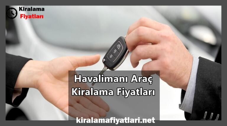 Havalimanı Araç Kiralama Fiyatları