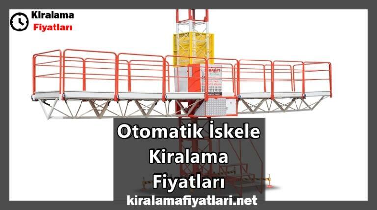 Otomatik İskele Kiralama Fiyatları