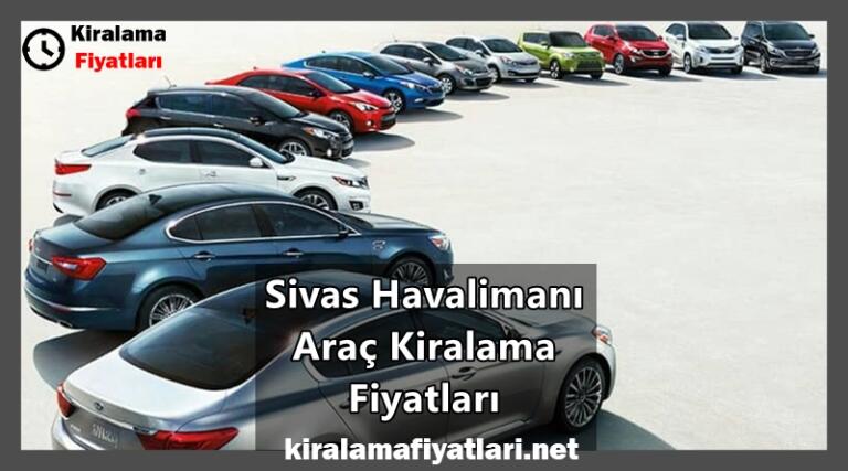 Sivas Havalimanı Araç Kiralama Fiyatları