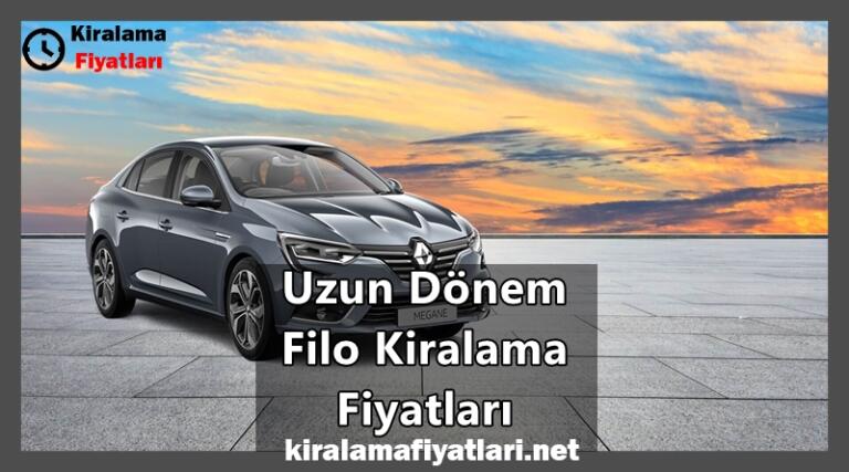 Uzun Dönem Filo Kiralama Fiyatları